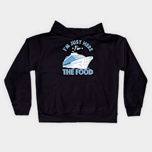 I'm Just Here For The Food Cruising Vacation Cruise Ship Island Hopping Kids Hoodie